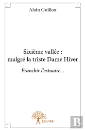 Sixième Vallée ; Malgré La Triste Dame Hiver