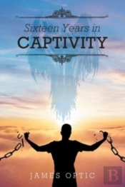 Sixteen Years In Captivity