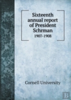 Bertrand.pt - Sixteenth Annual Report Of President Schrman 1907-1908