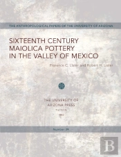 Sixteenth Century Maiolica Pottery In The Valley Of Mexico