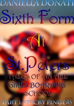 Bertrand.pt - Sixth Form At St. Peters: Tales Of An All Girls Boarding School - Part One: Sticky Fingers