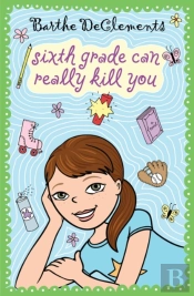 Sixth Grade Can Really Kill You