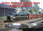 Sixties Diesel & Electric Days Remembered Vii
