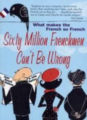 Sixty Million Frenchmen Can'T Be Wrong
