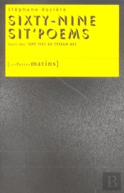 Sixty-Nine Sit'Poems ; Sept Vies De Stefan Bey
