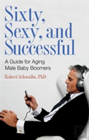 Sixty, Sexy, And Successful