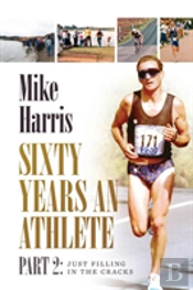 Sixty Years An Athlete Part 2