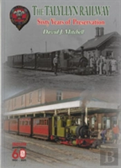 Sixty Years Of Preservation On The Talyllyn Railway