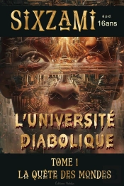 Sixzami Et L'Université Diabolique Tome 1 : La Quête Des Mondes Dystopie Et Science Fiction