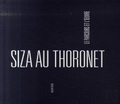 Siza Au Thoronet, Le Parcours Et L'Oeuvre