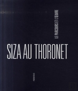 Bertrand.pt - Siza Au Thoronet, Le Parcours Et L'Oeuvre