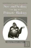 Size And Scaling In Primate Biology