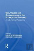 Size, Causes And Consequences Of The Underground Economy