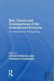 Size, Causes And Consequences Of The Underground Economy