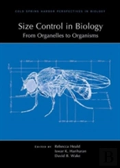 Size Control In Biology: From Organelles To Organisms