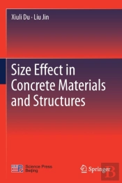 Size Effect In Concrete Materials And Structures