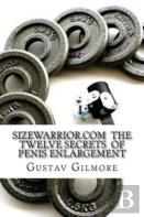 Sizewarrior.Com  The Twelve Secrets  Of  Penis Enlargement