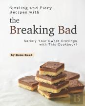 Sizzling And Fiery Recipes With The Breaking Bad