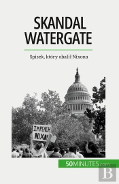 Skandal Watergate : Spisek, Który Obalil Nixona