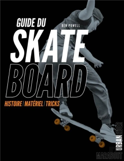 Bertrand.pt - Skate Board - Le Guide De L'Urban Rider