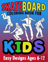 Skateboard Coloring Book For Kids Easy Designs Ages 6-12