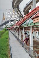 Skateboarding And Urban Landscapes In Asia