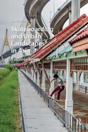 Skateboarding And Urban Landscapes In Asia