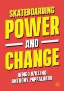 Skateboarding, Power And Change
