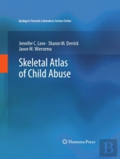 Skeletal Atlas Of Child Abuse