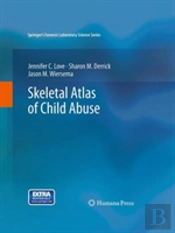 Skeletal Atlas Of Child Abuse