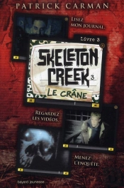Skeleton Creek T.3 Le Crane