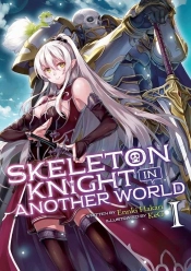 Skeleton Knight In Another World (Light Novel) Vol. 1