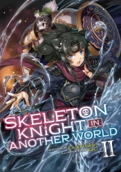 Skeleton Knight In Another World (Light Novel) Vol. 2