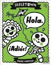 Skeletown: Hola. Â¡Adios!