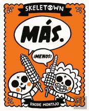 Skeletown: Mas. Â¡Menos!