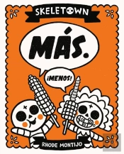 Skeletown: Mas. Â¡Menos!