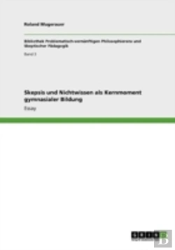 Bertrand.pt - Skepsis Und Nichtwissen Als Kernmoment Gymnasialer Bildung