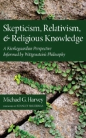Skepticism, Relativism, And Religious Knowledge