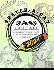 Sketch-A-Day Drawing Challenge 2021: 365 Pages Of Drawing Prompts To Inspire Artists, And Incite The Imagination