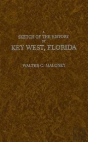 Sketch Of The History Of Key West, Florida