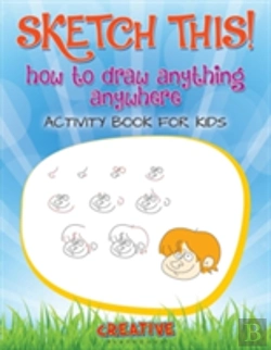 Bertrand.pt - Sketch This! How To Draw Anything Anywhere Activity Book For Kids