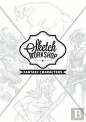 Sketch Workshop: Fantasy Characters