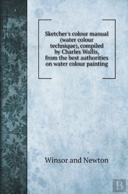 Bertrand.pt - Sketcher'S Colour Manual (Water Colour Technique), Compiled By Charles Wallis, From The Best Authorities On Water Colour Painting