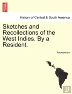 Bertrand.pt - Sketches And Recollections Of The West Indies. By A Resident.