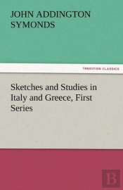 Sketches And Studies In Italy And Greece, First Series