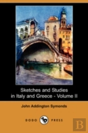 Sketches And Studies In Italy And Greece