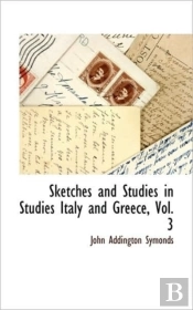 Sketches And Studies In Studies Italy An