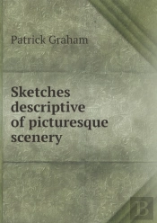 Sketches Descriptive Of Picturesque Scenery