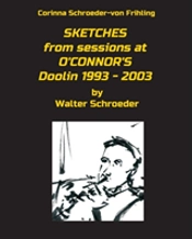 Sketches From Sessions At O'Connor'S Doolin 1993 - 2003
