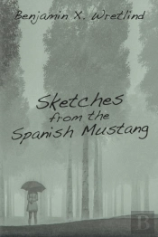 Sketches From The Spanish Mustang